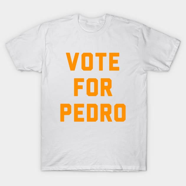 vote for pedro T-Shirt by Kishu